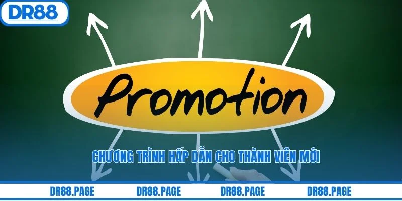 Chương trình hấp dẫn cho thành viên mới