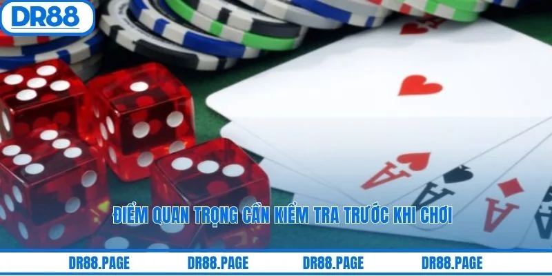 Điểm quan trọng cần kiểm tra trước khi chơi