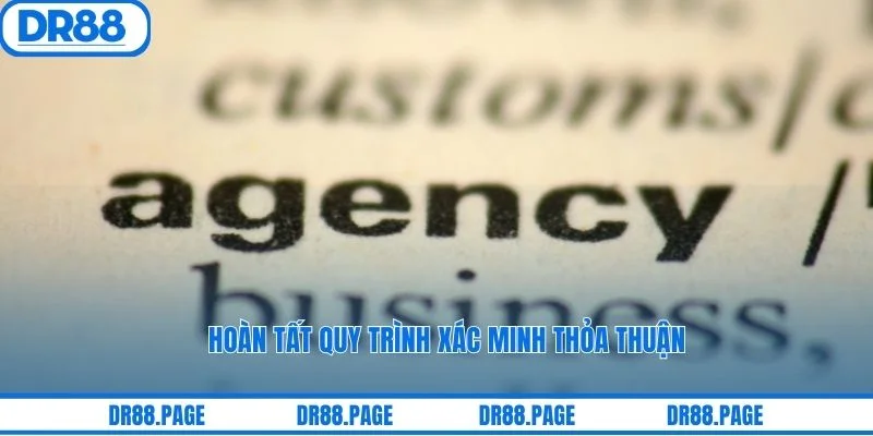 Hoàn tất quy trình xác minh thỏa thuận