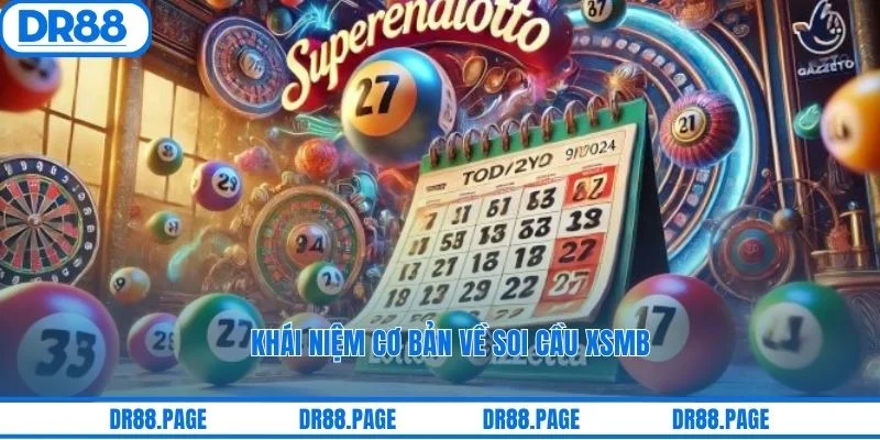 Khái niệm cơ bản về soi cầu XSMB