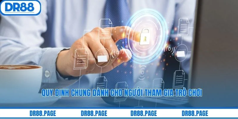 Quy định chung dành cho người tham gia trò chơi