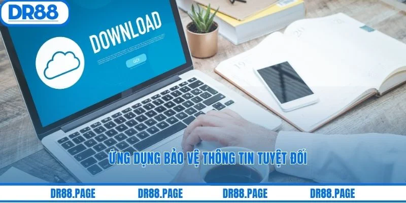 Ứng dụng bảo vệ thông tin tuyệt đối