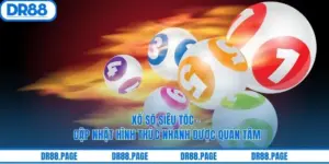 Xổ Số Siêu Tốc - Cập Nhật Hình Thức Nhanh Được Quan Tâm